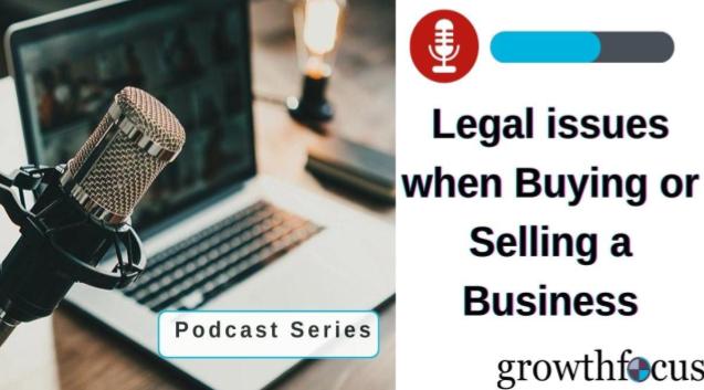 Podcast – Legal Issues when Buying or Selling a Business – Episode 42